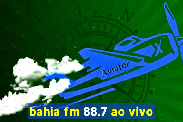 bahia fm 88.7 ao vivo